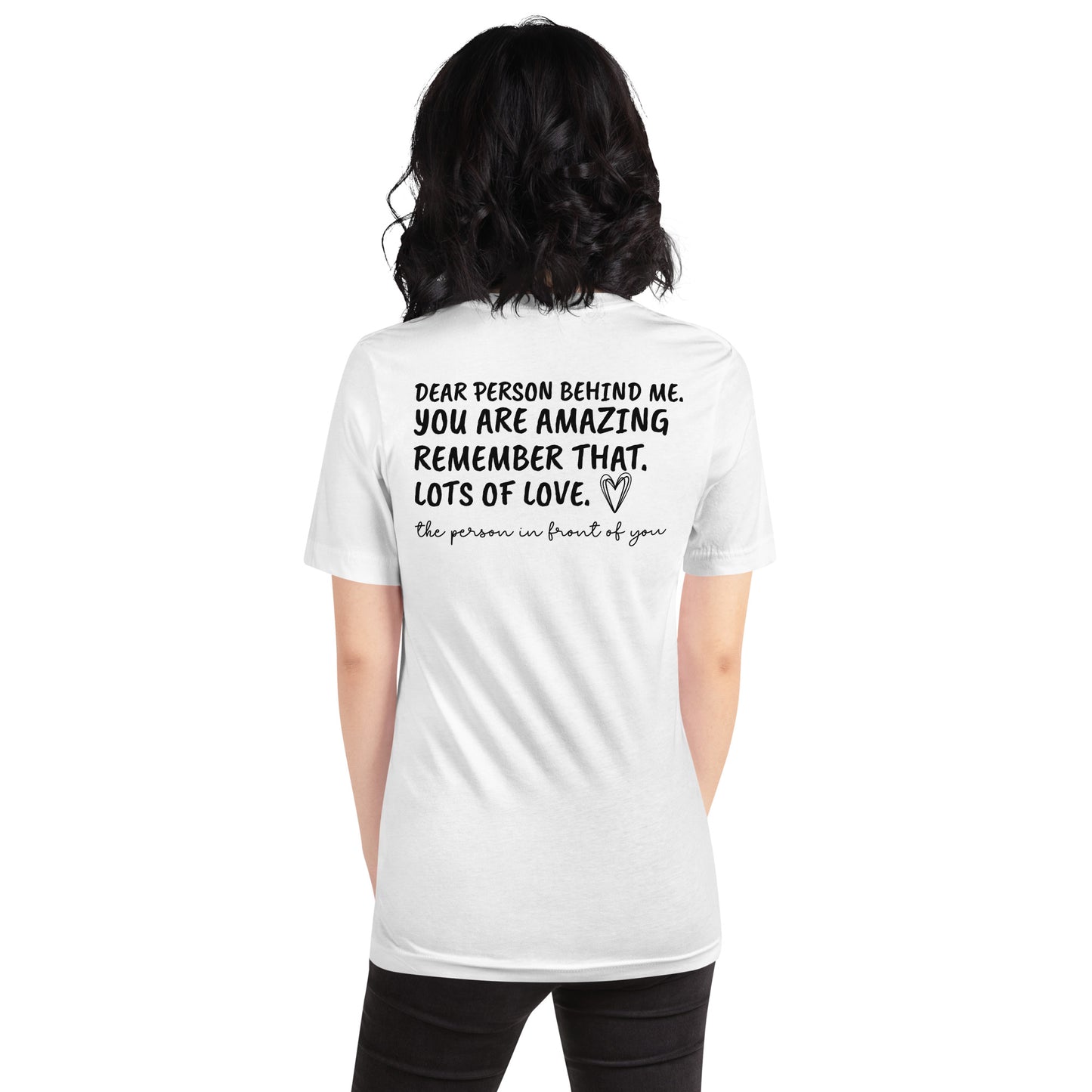 Dear Person Behind Me Tshirt